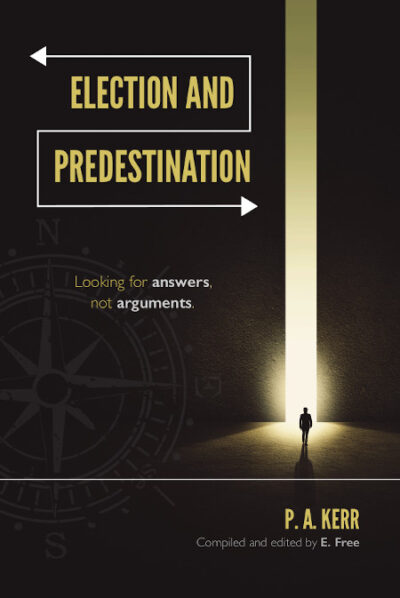 Election & Predestination: Looking for Answers, Not Arguments